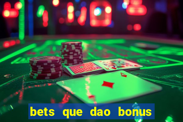 bets que dao bonus no cadastro sem deposito